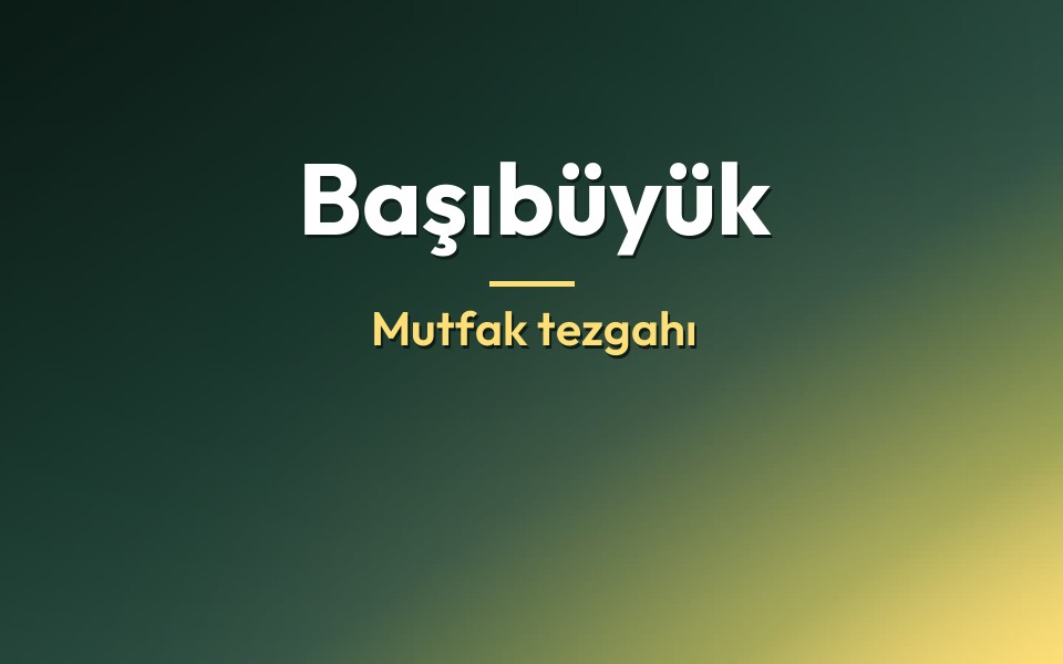 Başıbüyük Mutfak tezgahı