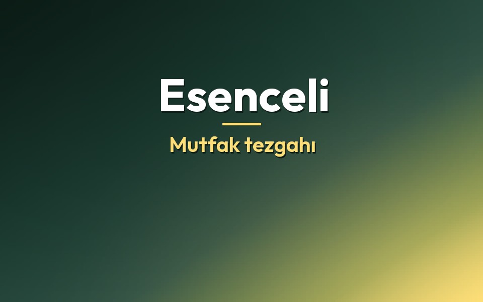 Esenceli Mutfak tezgahı