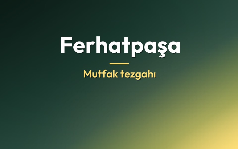 Ferhatpaşa Mutfak tezgahı