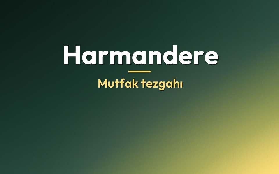 Harmandere Mutfak tezgahı