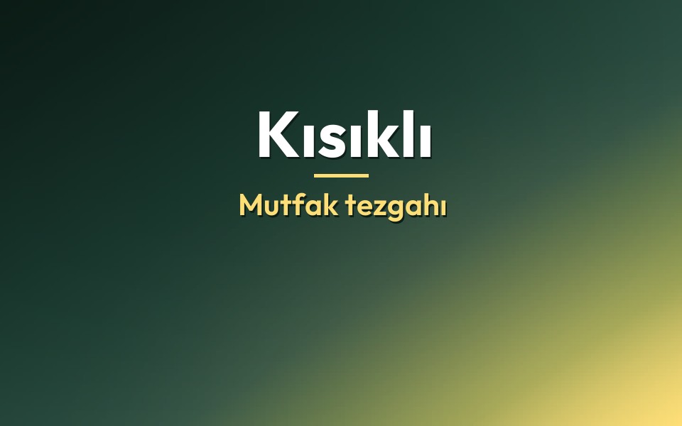 Kısıklı Mutfak tezgahı