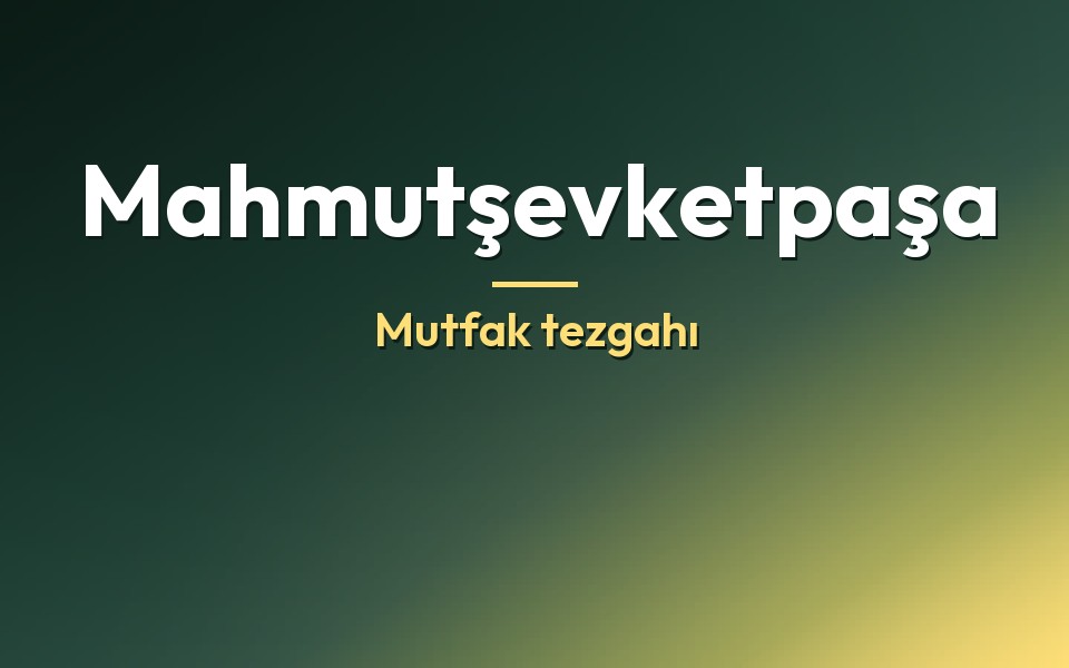 Mahmutşevketpaşa Mutfak tezgahı