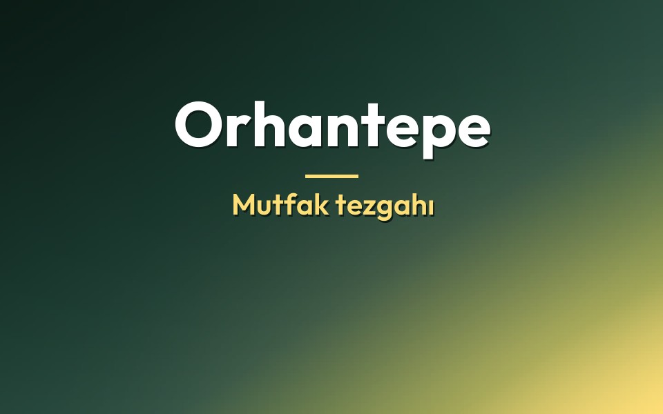 Orhantepe Mutfak tezgahı
