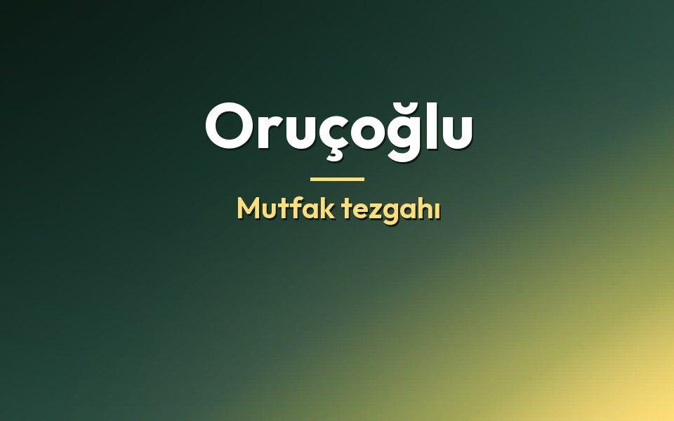 Oruçoğlu Mutfak tezgahı