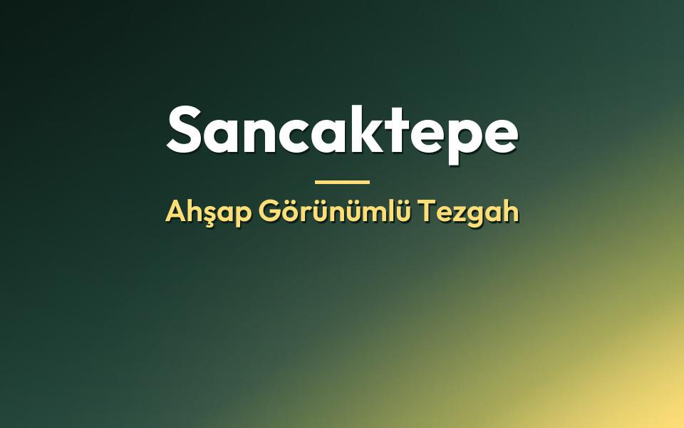 Sancaktepe Ahşap Görünümlü Tezgah
