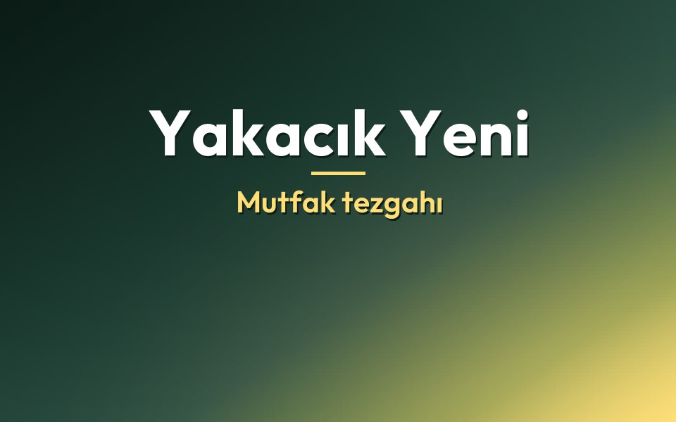 Yakacık Yeni Mutfak tezgahı